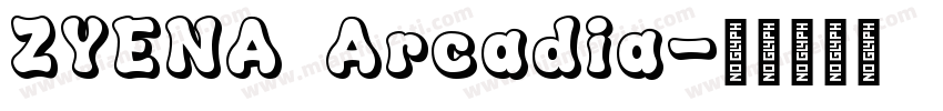 ZYENA Arcadia字体转换
